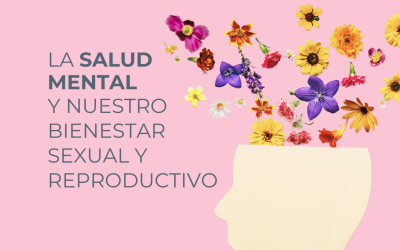 Cómo puede afectar la salud mental a nuestro bienestar sexual y reproductivo